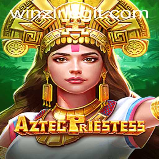 Exploring the Thrilling World of AztecPriestess: WinZir's Latest Gaming Adventure